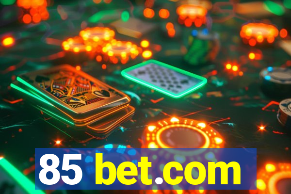 85 bet.com